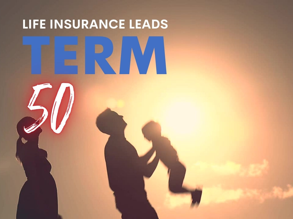 Term/Living Benefits Leads 50 $20 / Lead